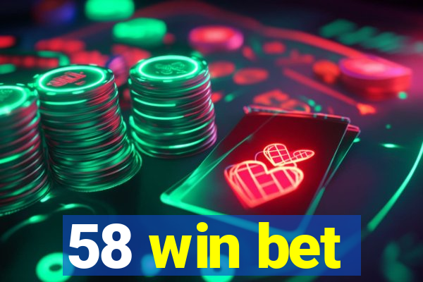 58 win bet